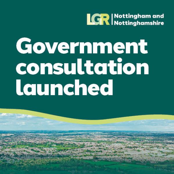 Graphic saying Government Consultation Launched with a landscape image of Nottinghamshire